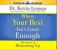 When Your Best Isnt Good Enough: The Secret of Measuring Up (Audio CD)
