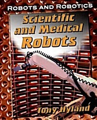 Scientific and Medical Robots (Library Binding)