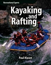 Kayaking and Rafting (Library Binding)