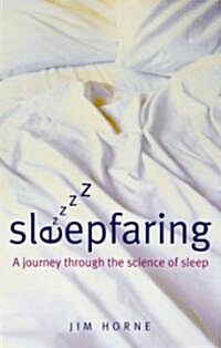 Sleepfaring : A Journey Through the Science of Sleep (Paperback)