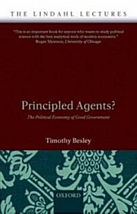 Principled Agents? : The Political Economy of Good Government (Paperback)