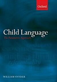 Child Language : The Parametric Approach (Paperback)