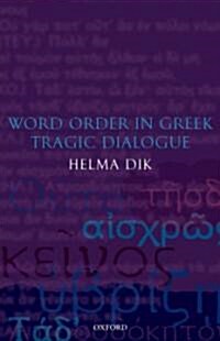 Word Order in Greek Tragic Dialogue (Hardcover)