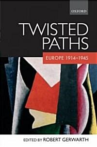 Twisted Paths : Europe 1914-1945 (Hardcover)