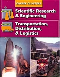 Career Clusters, Scientific Research and Engineering; Transport Ation, Distribution and Logistics (Paperback, 7, Revised)