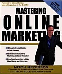 [중고] Mastering Online Marketing: 12 World Class Strategies That Cut Through the Hype and Make Real Money on the Internet (Paperback)