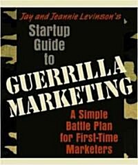 Startup Guide to Guerrilla Marketing: A Simple Battle Plan for Boosting Profits (Paperback)
