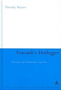 Foucaults Heidegger : Philosophy and Transformative Experience (Hardcover)