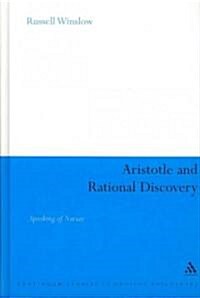Aristotle and Rational Discovery : Speaking of Nature (Hardcover)