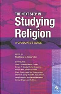 The Next Step in Studying Religion : A Graduates Guide (Paperback)