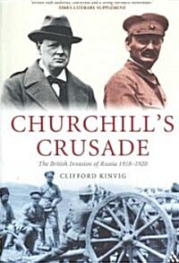 Churchills Crusade : The British Invasion of Russia, 1918-1920 (Paperback)