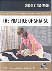 The Practice of Shiatsu [With DVD] (Paperback)