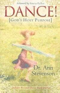 Dance!: Gods Holy Purpose (Paperback)