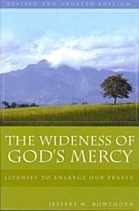 The Wideness of Gods Mercy: Litanies to Enlarge Our Prayer; An Ecumenical Collection (Paperback, Revised)