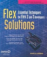 Flex Solutions: Essential Techniques for Flex 2 and 3 Developers (Paperback)