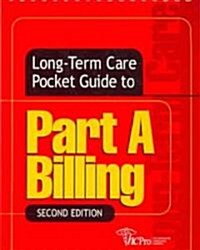 Long-term Care Pocket Guide to Part a Billing (Paperback, 2nd)