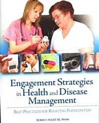 Engagement Strategies in Health and Disease Management: Best Practices for Boosting Participation (Paperback)