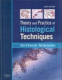 Theory and Practice of Histological Techniques (Hardcover, 6th)