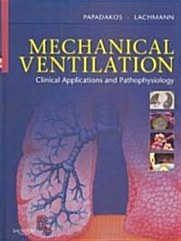 Mechanical Ventilation : Clinical Applications and Pathophysiology (Hardcover)