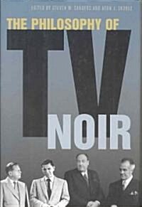The Philosophy of TV Noir (Hardcover)