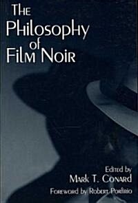 The Philosophy of Film Noir (Paperback)