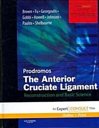 The Anterior Cruciate Ligament: Reconstruction and Basic Science : Expert Consult: Online, Print and DVD (Hardcover)