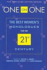 One on One: The Best Womens Monologues for the 21st Century (Paperback)