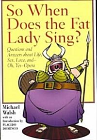 So When Does the Fat Lady Sing? (Paperback)
