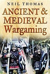 Ancient and Medieval Wargaming (Paperback)
