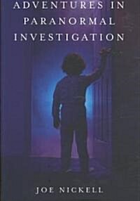 Adventures in Paranormal Investigation (Hardcover)