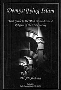 Demystifying Islam: Your Guide to the Most Misunderstood Religion of the 21st Century (Paperback)