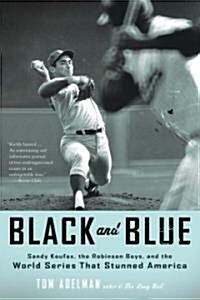 Black and Blue: Sandy Koufax, the Robinson Boys, and the World Series That Stunned America (Paperback)