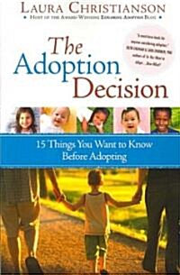 The Adoption Decision: 15 Things You Want to Know Before Adopting (Paperback)