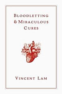 Bloodletting and Miraculous Cures (Hardcover)