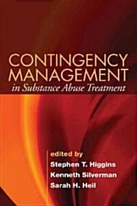 Contingency Management in Substance Abuse Treatment (Hardcover, 1st)