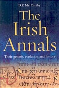 The Irish Annals: Their Genesis, Evolution and History (Hardcover)