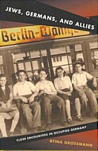 Jews, Germans, and Allies: Close Encounters in Occupied Germany (Hardcover)