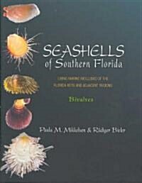 Seashells of Southern Florida: Living Marine Mollusks of the Florida Keys and Adjacent Regions: Bivalves (Hardcover)