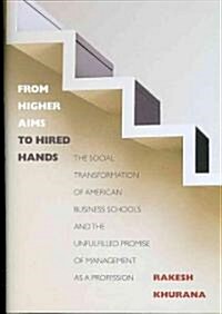 From Higher Aims to Hired Hands (Hardcover)
