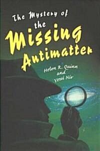 The Mystery of the Missing Antimatter (Hardcover)