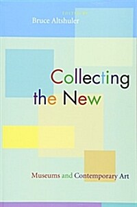 Collecting the New: Museums and Contemporary Art (Paperback)