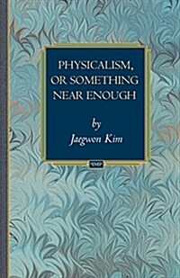 Physicalism, or Something Near Enough (Paperback)