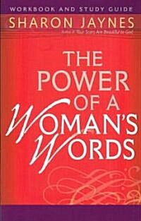 The Power of a Womans Words Workbook and Study Guide (Paperback, Study Guide, Workbook)