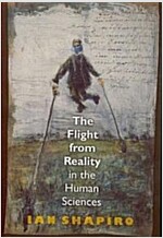 The Flight from Reality in the Human Sciences (Paperback)
