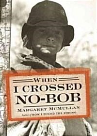 When I Crossed No-Bob (Hardcover)