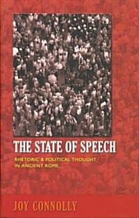 State of Speech: Rhetoric & Political Thought in Ancient Rome (Hardcover)