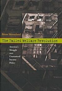 [중고] The Failed Welfare Revolution: America‘s Struggle Over Guaranteed Income Policy (Hardcover)