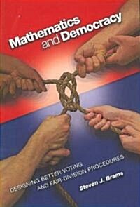 Mathematics and Democracy: Designing Better Voting and Fair-Division Procedures (Paperback)
