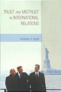 Trust and Mistrust in International Relations (Paperback)