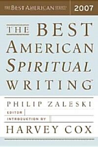 The Best American Spiritual Writing 2007 (Hardcover)